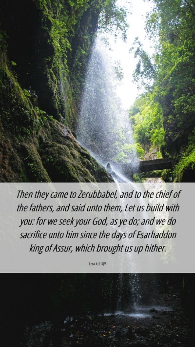 Picture 06 - Ezra 4:2 KJV Mobile Phone Wallpaper - Then they came to Zerubbabel, and to the chief of - Mobile Bible Verse Wallpaper