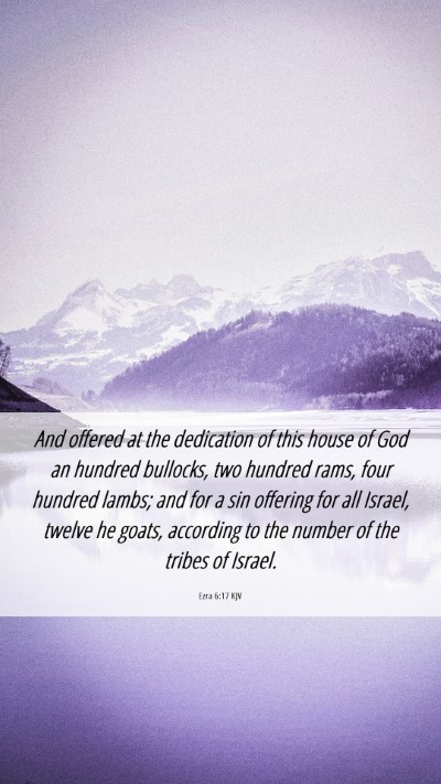 Picture 06 - Ezra 6:17 KJV Mobile Phone Wallpaper - And offered at the dedication of this house of - Mobile Bible Verse Wallpaper