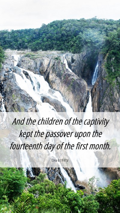 Picture 06 - Ezra 6:19 KJV Mobile Phone Wallpaper - And the children of the captivity kept the - Mobile Bible Verse Wallpaper