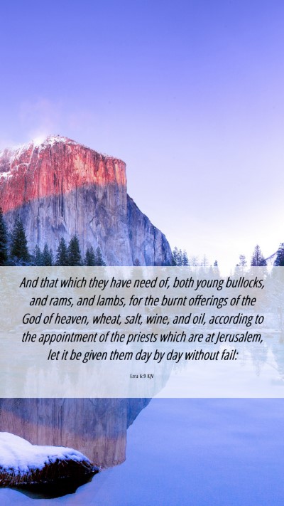 Picture 06 - Ezra 6:9 KJV Mobile Phone Wallpaper - And that which they have need of, both young - Mobile Bible Verse Wallpaper