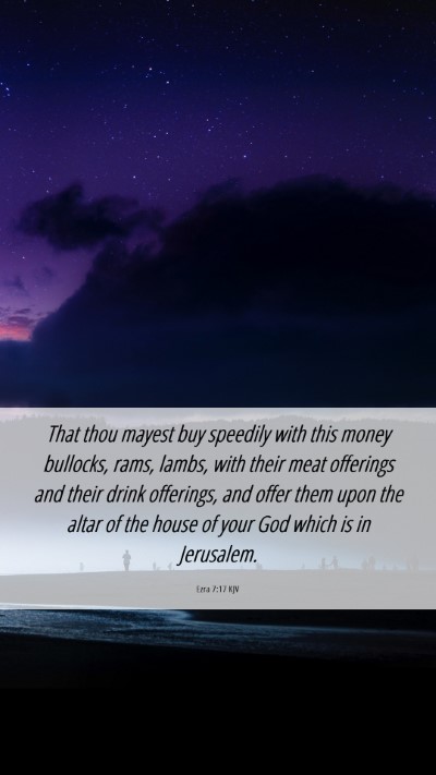 Picture 06 - Ezra 7:17 KJV Mobile Phone Wallpaper - That thou mayest buy speedily with this money - Mobile Bible Verse Wallpaper