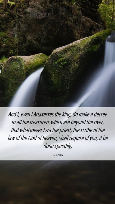 Picture 06 - Ezra 7:21 KJV Mobile Phone Wallpaper - And I, even I Artaxerxes the king, do make a - Mobile Bible Verse Wallpaper