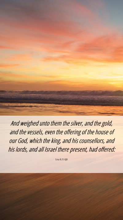 Picture 06 - Ezra 8:25 KJV Mobile Phone Wallpaper - And weighed unto them the silver, and the gold, - Mobile Bible Verse Wallpaper
