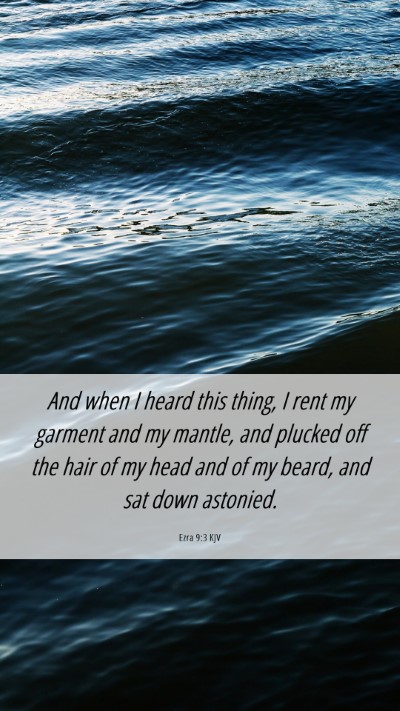 Picture 06 - Ezra 9:3 KJV Mobile Phone Wallpaper - And when I heard this thing, I rent my garment - Mobile Bible Verse Wallpaper