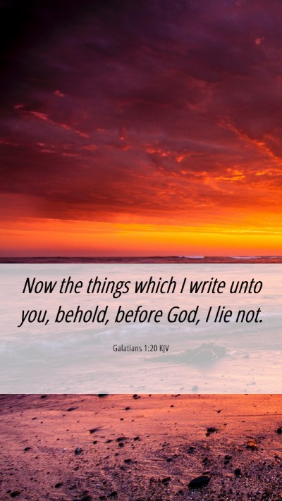 Picture 06 - Galatians 1:20 KJV Mobile Phone Wallpaper - Now the things which I write unto you, behold, - Mobile Bible Verse Wallpaper