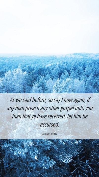 Picture 06 - Galatians 1:9 KJV Mobile Phone Wallpaper - As we said before, so say I now again, if any man - Mobile Bible Verse Wallpaper