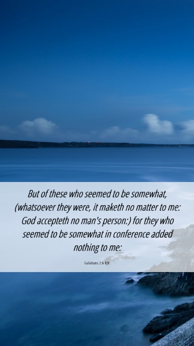 Picture 06 - Galatians 2:6 KJV Mobile Phone Wallpaper - But of these who seemed to be somewhat, - Mobile Bible Verse Wallpaper