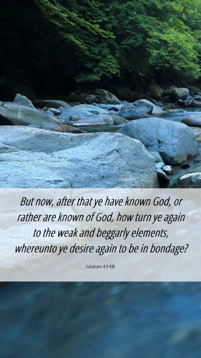 Picture 06 - Galatians 4:9 KJV Mobile Phone Wallpaper - But now, after that ye have known God, or rather - Mobile Bible Verse Wallpaper