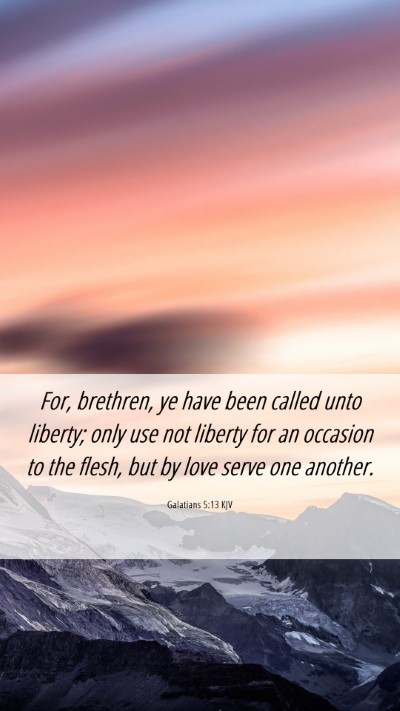 Picture 06 - Galatians 5:13 KJV Mobile Phone Wallpaper - For, brethren, ye have been called unto liberty; - Mobile Bible Verse Wallpaper