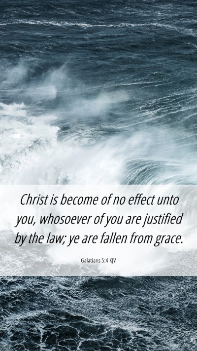 Picture 06 - Galatians 5:4 KJV Mobile Phone Wallpaper - Christ is become of no effect unto you, whosoever - Mobile Bible Verse Wallpaper