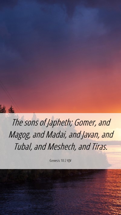 Picture 06 - Genesis 10:2 KJV Mobile Phone Wallpaper - The sons of Japheth; Gomer, and Magog, and Madai, - Mobile Bible Verse Wallpaper