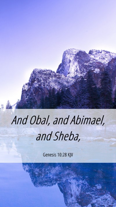 Picture 06 - Genesis 10:28 KJV Mobile Phone Wallpaper - And Obal, and Abimael, and - Mobile Bible Verse Wallpaper
