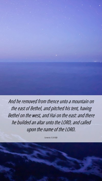 Picture 06 - Genesis 12:8 KJV Mobile Phone Wallpaper - And he removed from thence unto a mountain on the - Mobile Bible Verse Wallpaper