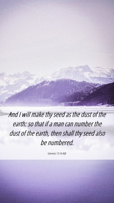 Picture 06 - Genesis 13:16 KJV Mobile Phone Wallpaper - And I will make thy seed as the dust of the - Mobile Bible Verse Wallpaper