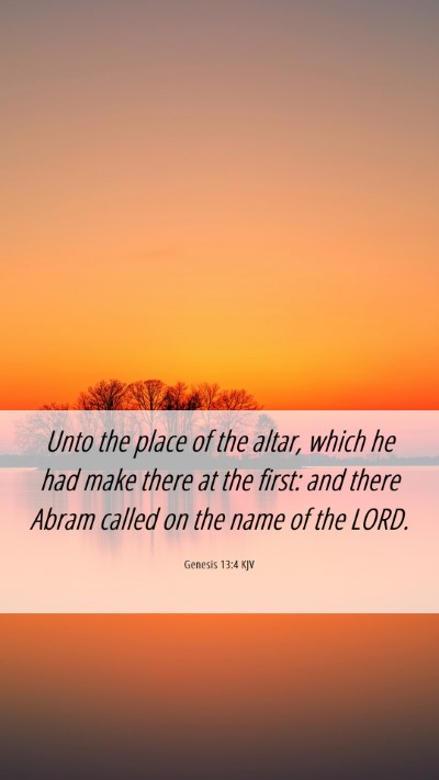 Picture 06 - Genesis 13:4 KJV Mobile Phone Wallpaper - Unto the place of the altar, which he had make - Mobile Bible Verse Wallpaper
