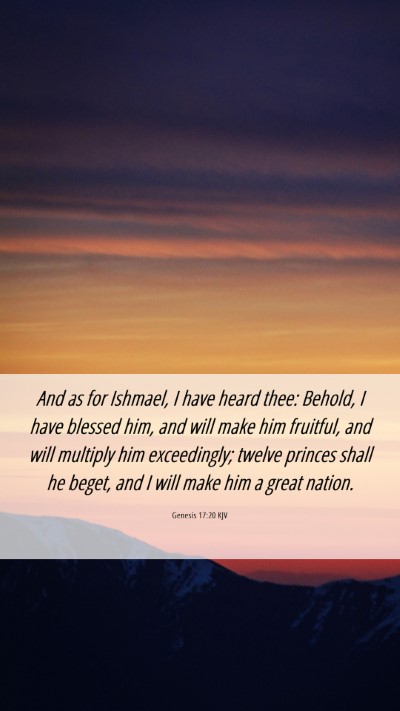 Picture 06 - Genesis 17:20 KJV Mobile Phone Wallpaper - And as for Ishmael, I have heard thee: Behold, I - Mobile Bible Verse Wallpaper