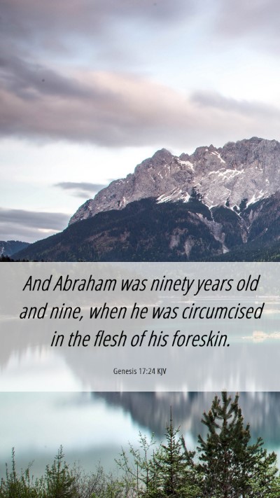 Picture 06 - Genesis 17:24 KJV Mobile Phone Wallpaper - And Abraham was ninety years old and nine, when - Mobile Bible Verse Wallpaper