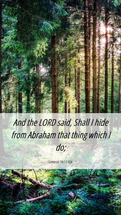 Picture 06 - Genesis 18:17 KJV Mobile Phone Wallpaper - And the LORD said, Shall I hide from Abraham that - Mobile Bible Verse Wallpaper