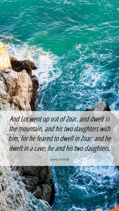 Picture 06 - Genesis 19:30 KJV Mobile Phone Wallpaper - And Lot went up out of Zoar, and dwelt in the - Mobile Bible Verse Wallpaper