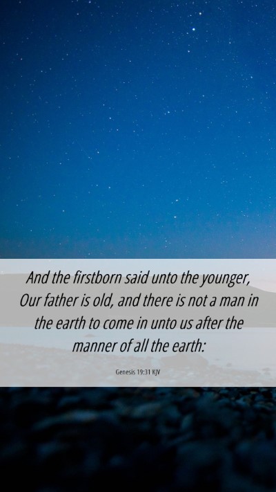 Picture 06 - Genesis 19:31 KJV Mobile Phone Wallpaper - And the firstborn said unto the younger, Our - Mobile Bible Verse Wallpaper
