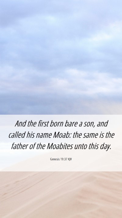 Picture 06 - Genesis 19:37 KJV Mobile Phone Wallpaper - And the first born bare a son, and called his - Mobile Bible Verse Wallpaper