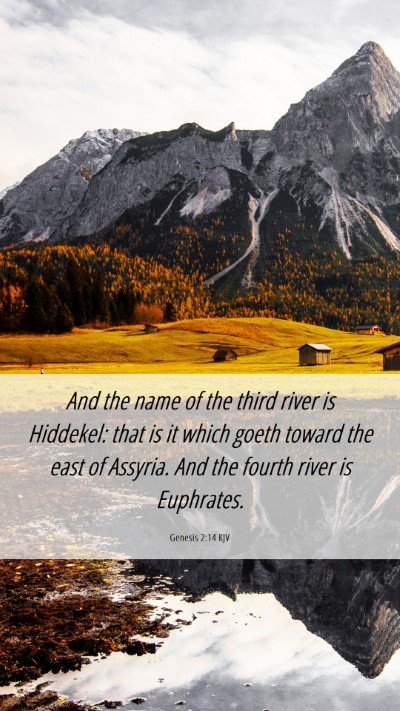 Picture 06 - Genesis 2:14 KJV Mobile Phone Wallpaper - And the name of the third river is Hiddekel: that - Mobile Bible Verse Wallpaper