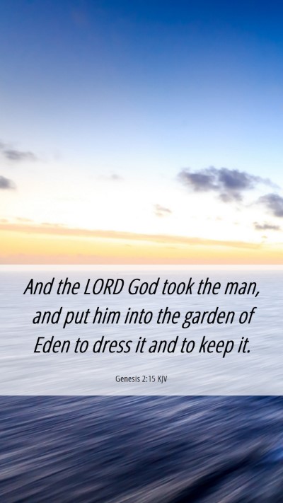 Picture 06 - Genesis 2:15 KJV Mobile Phone Wallpaper - And the LORD God took the man, and put him into - Mobile Bible Verse Wallpaper