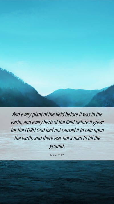 Picture 06 - Genesis 2:5 KJV Mobile Phone Wallpaper - And every plant of the field before it was in the - Mobile Bible Verse Wallpaper