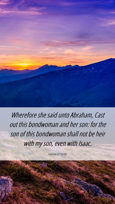 Picture 06 - Genesis 21:10 KJV Mobile Phone Wallpaper - Wherefore she said unto Abraham, Cast out this - Mobile Bible Verse Wallpaper