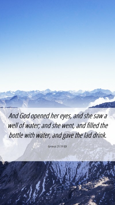 Picture 06 - Genesis 21:19 KJV Mobile Phone Wallpaper - And God opened her eyes, and she saw a well of - Mobile Bible Verse Wallpaper