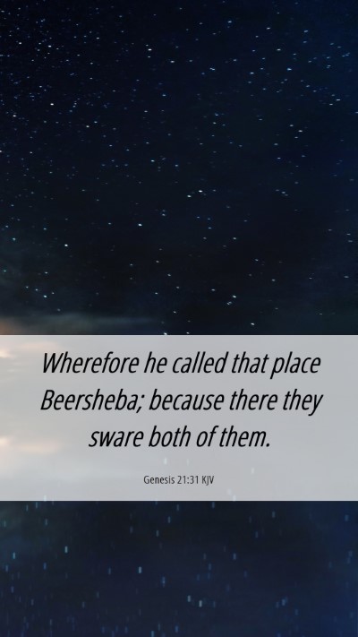 Picture 06 - Genesis 21:31 KJV Mobile Phone Wallpaper - Wherefore he called that place Beersheba; because - Mobile Bible Verse Wallpaper
