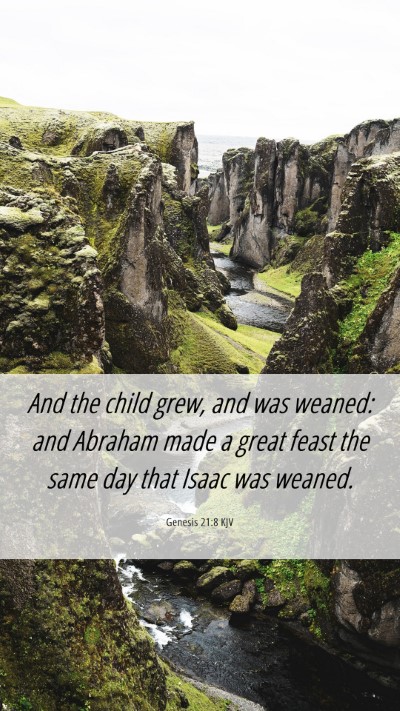 Picture 06 - Genesis 21:8 KJV Mobile Phone Wallpaper - And the child grew, and was weaned: and Abraham - Mobile Bible Verse Wallpaper