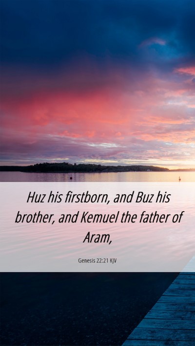 Picture 06 - Genesis 22:21 KJV Mobile Phone Wallpaper - Huz his firstborn, and Buz his brother, and - Mobile Bible Verse Wallpaper