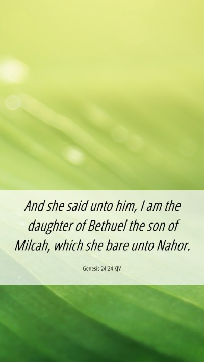 Picture 06 - Genesis 24:24 KJV Mobile Phone Wallpaper - And she said unto him, I am the daughter of - Mobile Bible Verse Wallpaper