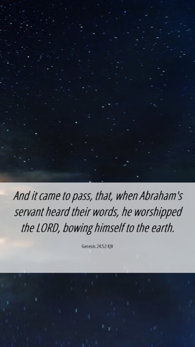 Picture 06 - Genesis 24:52 KJV Mobile Phone Wallpaper - And it came to pass, that, when Abraham's servant - Mobile Bible Verse Wallpaper