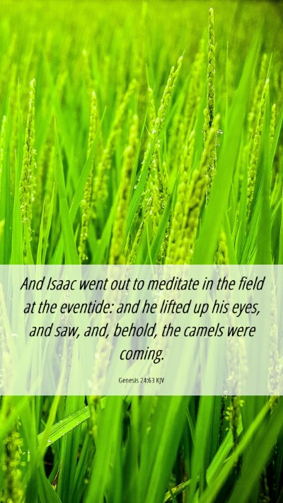 Picture 06 - Genesis 24:63 KJV Mobile Phone Wallpaper - And Isaac went out to meditate in the field at - Mobile Bible Verse Wallpaper