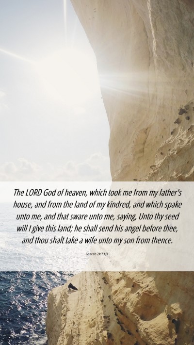 Picture 06 - Genesis 24:7 KJV Mobile Phone Wallpaper - The LORD God of heaven, which took me from my - Mobile Bible Verse Wallpaper
