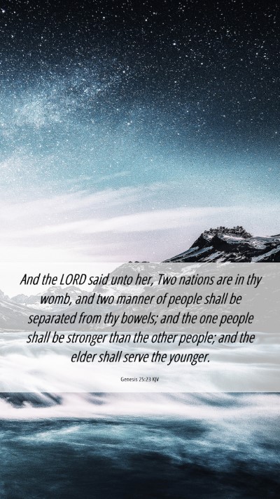Picture 06 - Genesis 25:23 KJV Mobile Phone Wallpaper - And the LORD said unto her, Two nations are in - Mobile Bible Verse Wallpaper