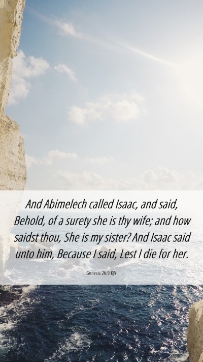 Picture 06 - Genesis 26:9 KJV Mobile Phone Wallpaper - And Abimelech called Isaac, and said, Behold, of - Mobile Bible Verse Wallpaper