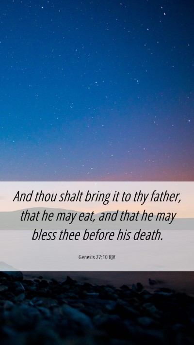 Picture 06 - Genesis 27:10 KJV Mobile Phone Wallpaper - And thou shalt bring it to thy father, that he - Mobile Bible Verse Wallpaper