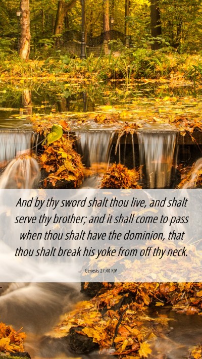Picture 06 - Genesis 27:40 KJV Mobile Phone Wallpaper - And by thy sword shalt thou live, and shalt serve - Mobile Bible Verse Wallpaper
