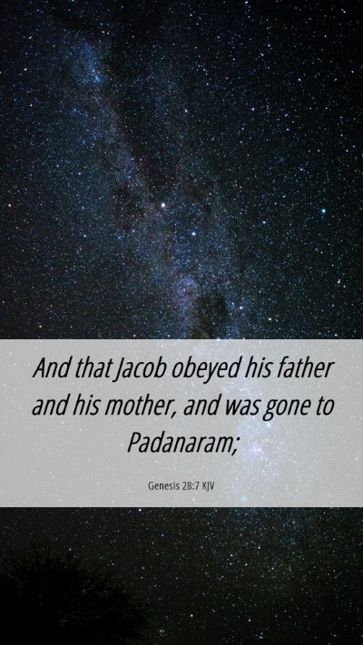 Picture 06 - Genesis 28:7 KJV Mobile Phone Wallpaper - And that Jacob obeyed his father and his mother, - Mobile Bible Verse Wallpaper