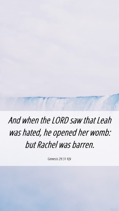 Picture 06 - Genesis 29:31 KJV Mobile Phone Wallpaper - And when the LORD saw that Leah was hated, he - Mobile Bible Verse Wallpaper