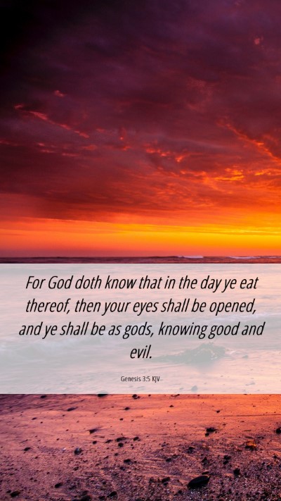 Picture 06 - Genesis 3:5 KJV Mobile Phone Wallpaper - For God doth know that in the day ye eat thereof, - Mobile Bible Verse Wallpaper