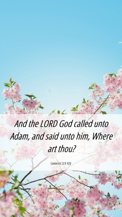 Picture 06 - Genesis 3:9 KJV Mobile Phone Wallpaper - And the LORD God called unto Adam, and said unto - Mobile Bible Verse Wallpaper