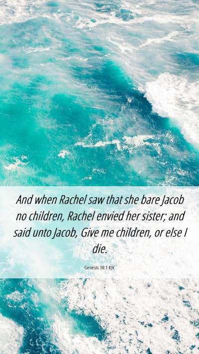 Picture 06 - Genesis 30:1 KJV Mobile Phone Wallpaper - And when Rachel saw that she bare Jacob no - Mobile Bible Verse Wallpaper