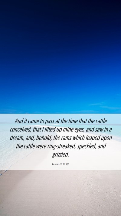 Picture 06 - Genesis 31:10 KJV Mobile Phone Wallpaper - And it came to pass at the time that the cattle - Mobile Bible Verse Wallpaper