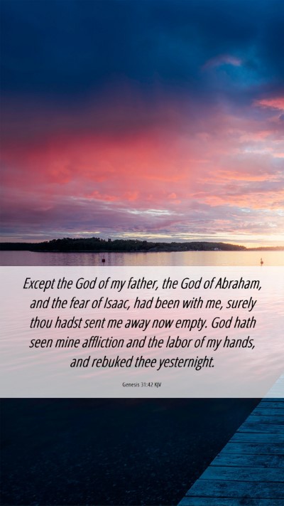 Picture 06 - Genesis 31:42 KJV Mobile Phone Wallpaper - Except the God of my father, the God of Abraham, - Mobile Bible Verse Wallpaper
