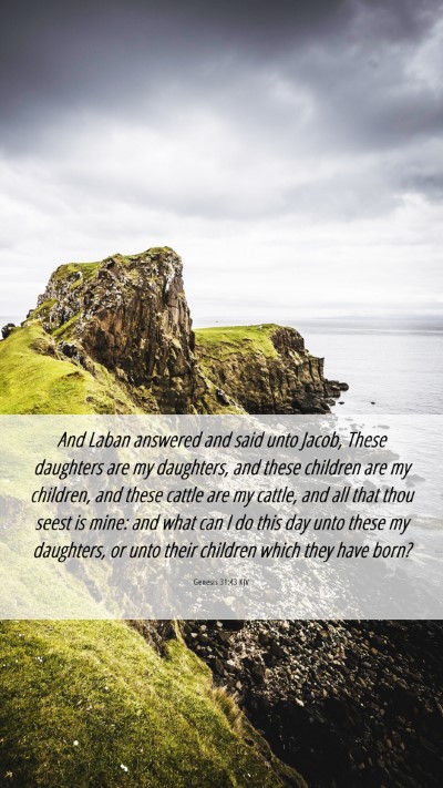 Picture 06 - Genesis 31:43 KJV Mobile Phone Wallpaper - And Laban answered and said unto Jacob, These - Mobile Bible Verse Wallpaper
