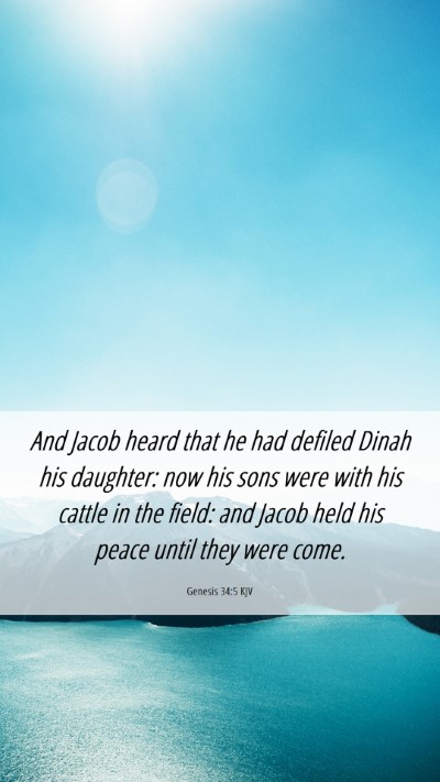 Picture 06 - Genesis 34:5 KJV Mobile Phone Wallpaper - And Jacob heard that he had defiled Dinah his - Mobile Bible Verse Wallpaper